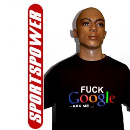 Fuck Google, ask me (T-Shirt)